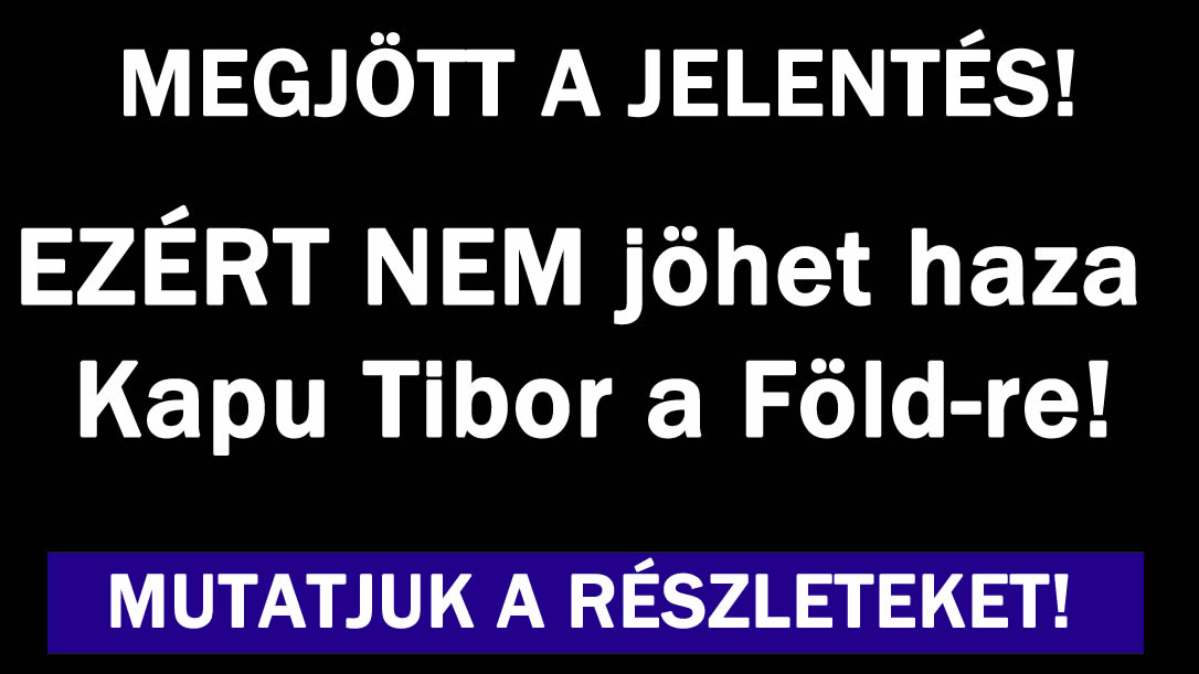 Megjött: EZÉRT NEM jöhet haza Kapu Tibor