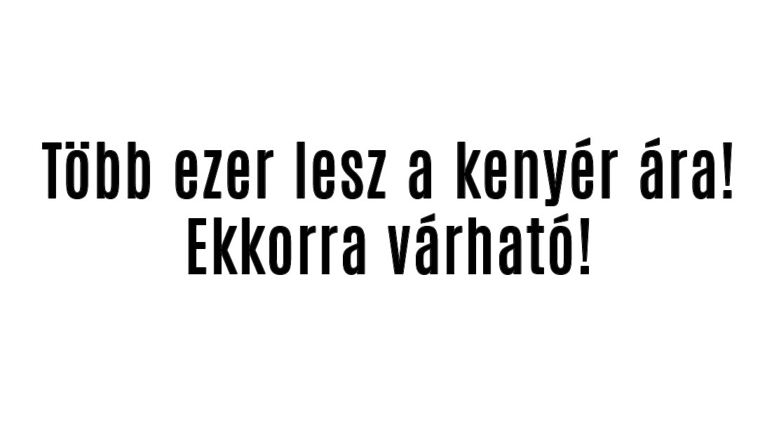 Több ezer lesz a kenyér ára! Ekkorra várható!