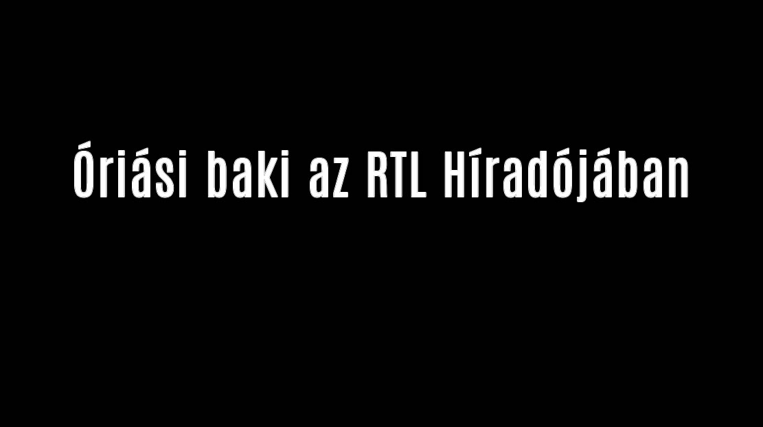 Óriási baki az RTL Híradójában