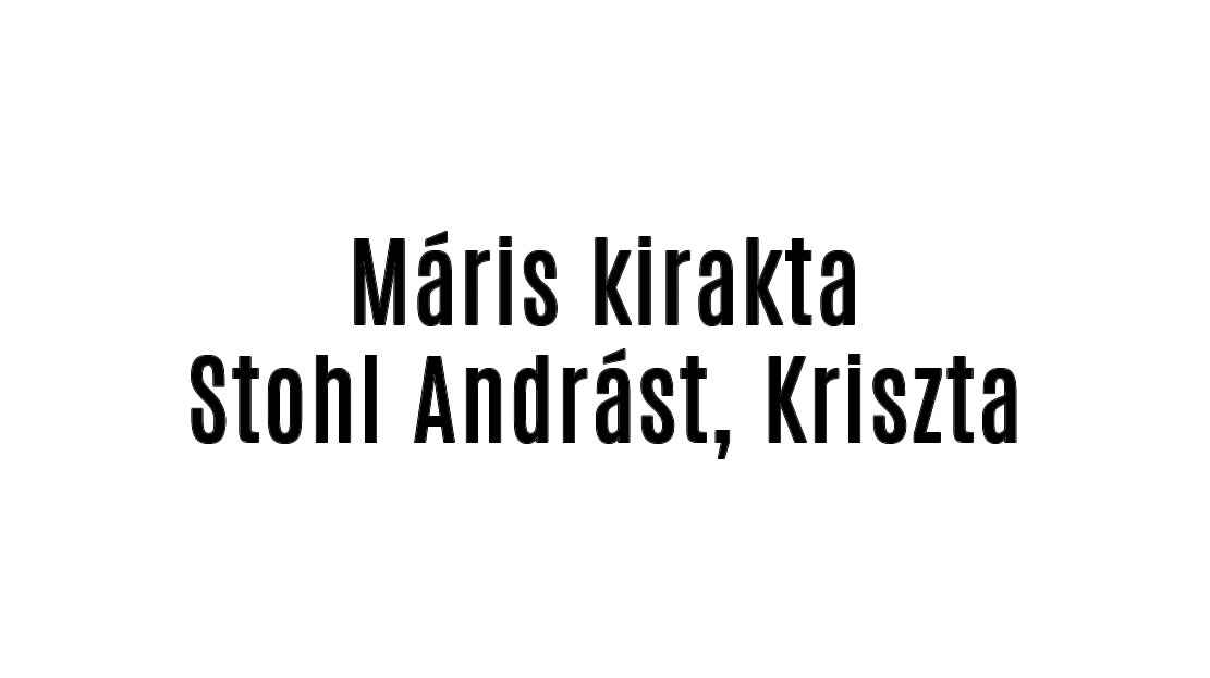 Máris kirakta Stohl Andrást, Kriszta