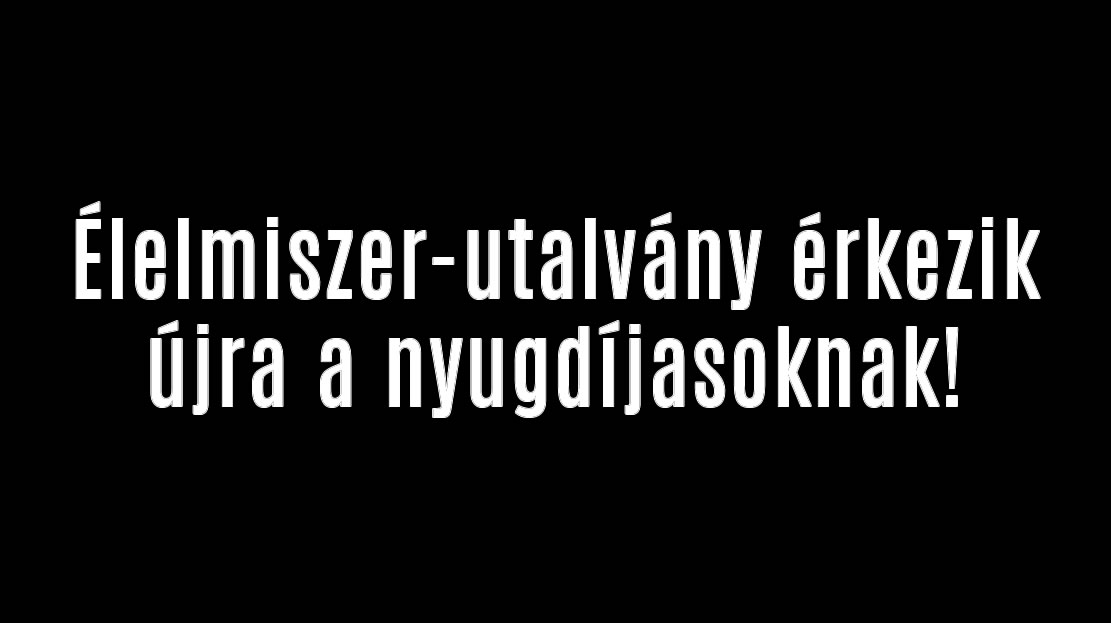 Élelmiszer-utalvány érkezik újra a nyugdíjasoknak!